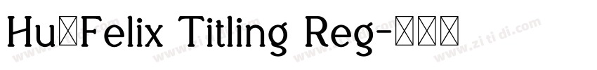 Hu_Felix Titling Reg字体转换